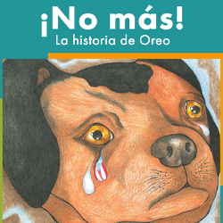 Imagen reducida del libro ¡No más! La Historia de Oreo, un cuento ilustrado sobre el proceso judicial en los casos de maltrato de animales